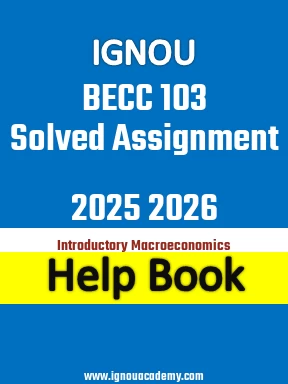 IGNOU BECC 103 Solved Assignment 2025 2026